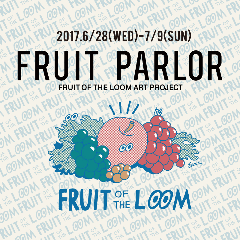 「FRUIT PARLOR」 FRUIT OF THE LOOM ART PROJECT