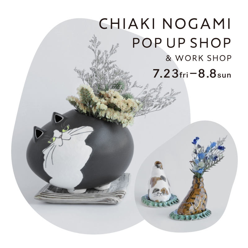 CHIAKI NOGAMI POP UP SHOP & WORK SHOP