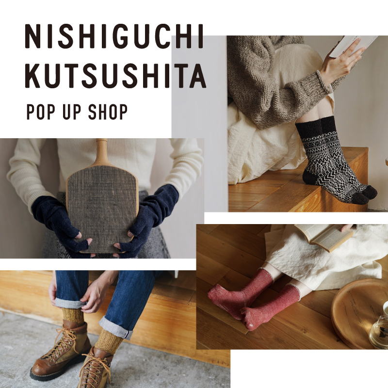 NISHIGUCHI KUTSUSHITA  POP UP SHOP